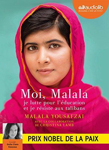 Moi, Malala, je lutte pour l'éducation et je résiste aux talibans