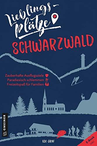 Lieblingsplätze Schwarzwald (Lieblingsplätze im GMEINER-Verlag)