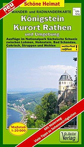 Radwander- und Wanderkarte Königstein, Kurort Rathen und Umgebung: Ausflüge im Nationalpark Sächsische Schweiz zwischen Lohmen, Hohnstein, Bad ... Struppen und Wehlen. 1:20000 (Schöne Heimat)