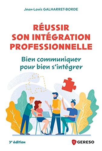 Réussir son intégration professionnelle : bien communiquer pour bien s'intégrer