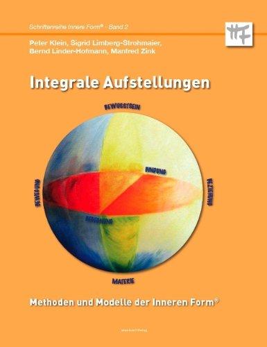 Integrale Aufstellungen: Methoden und Modelle der Inneren Form®