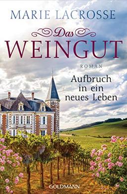 Das Weingut. Aufbruch in ein neues Leben: Das Weingut 2 - Roman