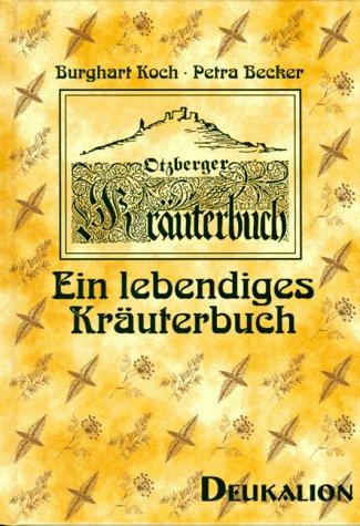 Ein lebendiges Kräuterbuch. Otzberger Kräuterbuch