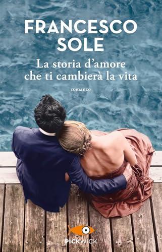 La storia d'amore che ti cambierà la vita (Pickwick)