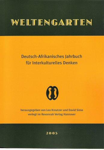 Welfengarten /Weltengarten. Jahrbuch für Essayismus /Deutsch-Afrikanisches Jahrbuch für interkulturelles Denken / Weltengarten 2005