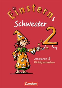 Einsterns Schwester - Sprache und Lesen: 2. Schuljahr - Heft 2: Richtig schreiben