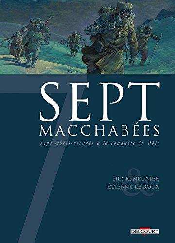 Sept macchabées : sept morts-vivants à la conquête du pôle