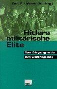 Hitlers militärische Elite. Bd.2: Vom Kriegsbeginn bis Weltkriegsende