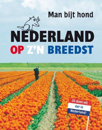 Man bijt hond / druk 1: Nederland op z'n breedst