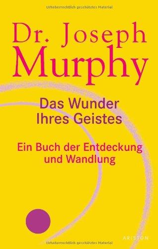 Das Wunder Ihres Geistes: Ein Buch der Entdeckung und Wandlung