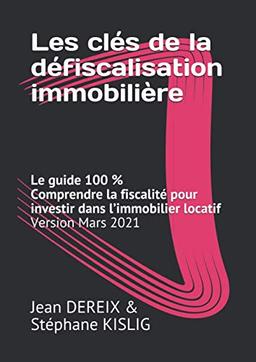 Les clés de la défiscalisation immobilière: Comprendre la fiscalité pour investir dans l’immobilier locatif