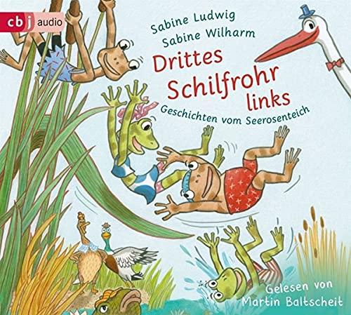 Drittes Schilfrohr links - Geschichten vom Seerosenteich: CD Standard Audio Format, Lesung. Ungekürzte Ausgabe