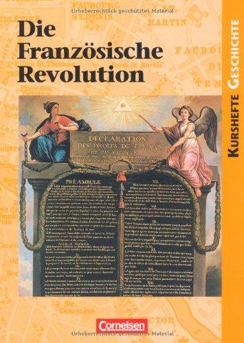 Kurshefte Geschichte: Die Französische Revolution: Europa in einer Epoche des Umbruchs. Schülerbuch