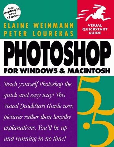 Photoshop 5.5 for Windows and Macintosh, Engl. ed.: Visual Quickstart Guide (Visual Quickstart Guides)