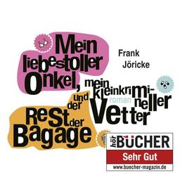 Mein liebestoller Onkel, mein kleinkrimineller Vetter und der Rest der Bagage (ungekürzte Lesung)