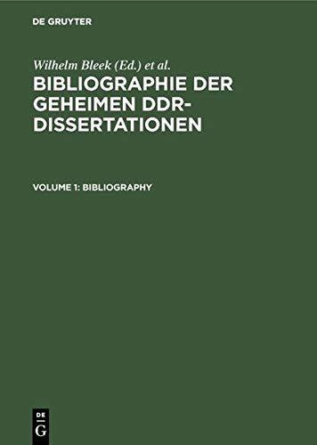 Bibliographie der geheimen DDR-Dissertationen: Bibliographie; Register. Einf. Text dtsch.-engl.