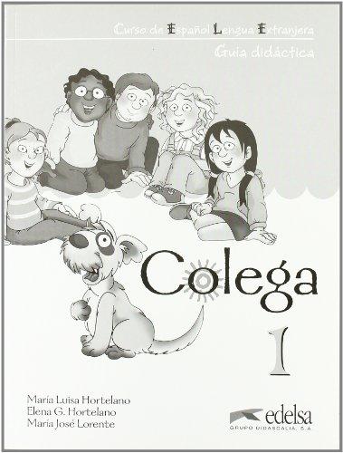 Colega: Guia Didactica (Teacher's Guide in Spanish) 1