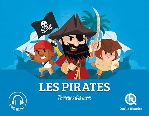 Les pirates : terreurs des mers