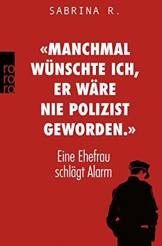 «Manchmal wünschte ich, er wäre nie Polizist geworden.»: Eine Ehefrau schlägt Alarm