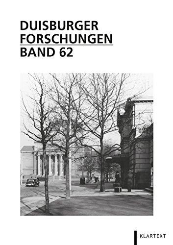 Duisburger Forschungen 62: Schriftenreihe für Geschichte und Heimatkunde Duisburgs (Duisburger Forschungen. Schriftenreihe für Geschichte und Heimatkunde Duisburgs)