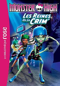 Monster High. Vol. 7. Les reines de la Crim'