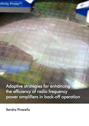 Adaptive strategies for enhancing the efficiency of radio frequency power amplifiers in back-off operation (Elektrotechnik)