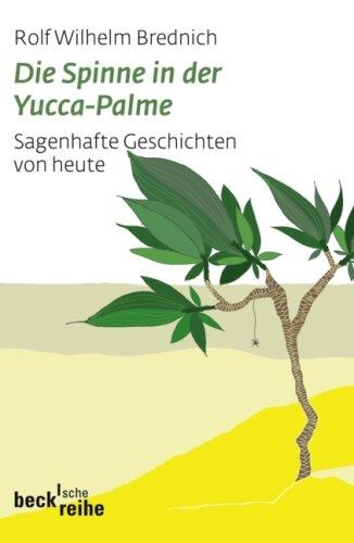 Die Spinne in der Yucca-Palme: Sagenhafte Geschichten von heute