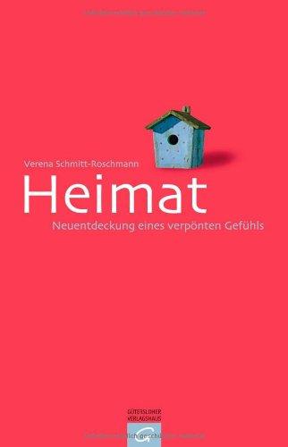 Heimat: Neuentdeckung eines verpönten Gefühls