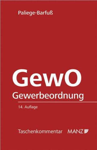 GewO Die Gewerbeordnung 1994: Mit grundlegender Judikatur der Höchstgerichte sowie verweisenden und erläuternden Anmerkungen unter Heranziehung der Gesetzesmaterialien.