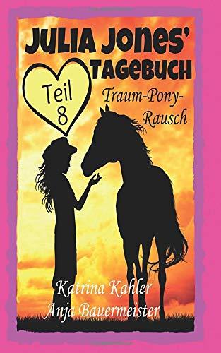 Julia Jones' Tagebuch - Teil 8 - Traum-Pony-Rausch