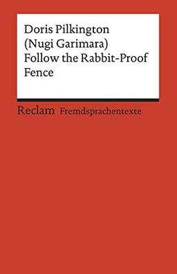 Follow the Rabbit-Proof Fence: Englischer Text mit deutschen Worterklärungen. B2 (GER) (Reclams Universal-Bibliothek)