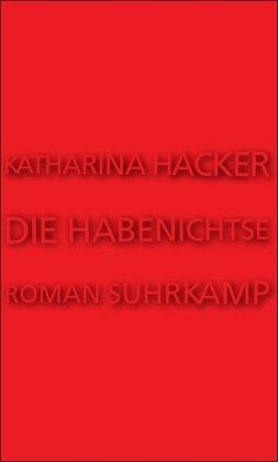 Die Habenichtse: Roman