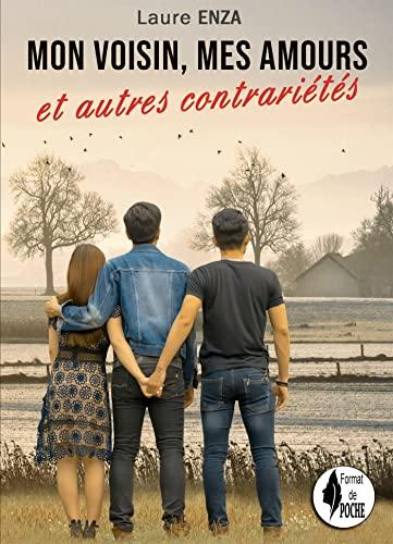 MON VOISIN, MES AMOURS, et autres contrariétés