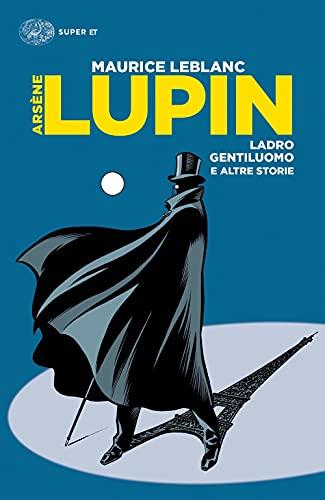 Arsène Lupin, Ladro Gentiluomo E Altre Storie