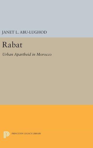 Rabat: Urban Apartheid in Morocco (Princeton studies on the Near East)