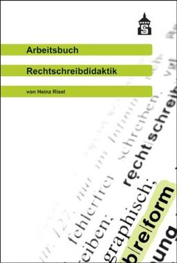 Arbeitsbuch Rechtschreibdidaktik