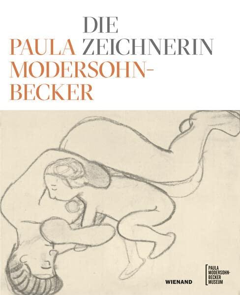 Die Zeichnerin Paula Modersohn-Becker: Katalog zur Ausstellung in den Museen Böttcherstraße 2023