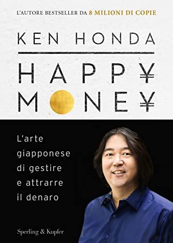 Happy money. L'arte giapponese di gestire e attrarre il denaro (Varia)