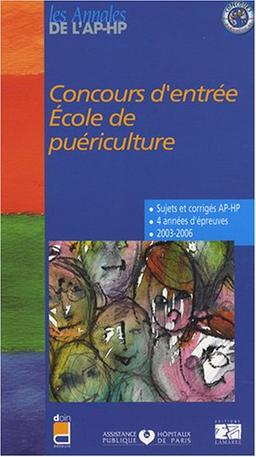 Concours d'entrée en école de puériculture : épreuves de sélection 2003-2006