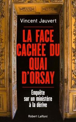 La face cachée du Quai d'Orsay : enquête sur un ministère à la dérive