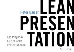 LEAN PRESENTATION: Das Playbook für schlanke Präsentationen