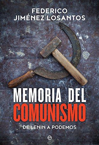 Memoria del comunismo : de Lenin a Podemos (Historia)