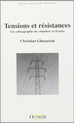 Tensions et résistances : une ethnographie des chantiers en France