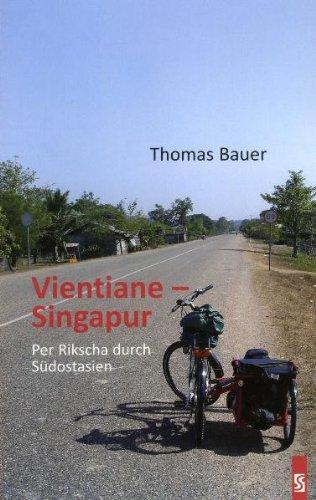 Vientiane - Singapur: Per Rikscha durch Südostasien