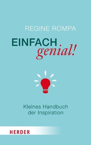 Einfach genial!: Kleines Handbuch der Inspiration (HERDER spektrum)