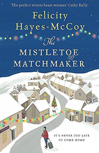 The Mistletoe Matchmaker (Finfarran 3): A cosy and uplifting festive read