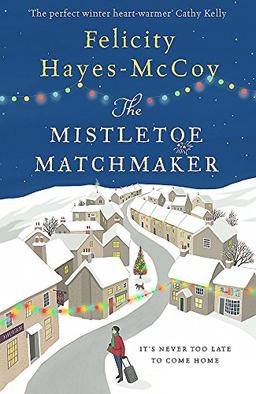 The Mistletoe Matchmaker (Finfarran 3): A cosy and uplifting festive read