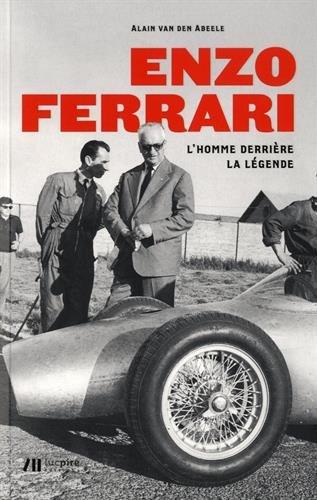 Enzo Ferrari : l'homme derrière la légende