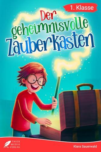 Erstlesebuch 1. Klasse - Der geheimnisvolle Zauberkasten: Die magischen Abenteuer von Mats zum Lesenlernen für Jungen ab 6 Jahren (Erstleser Jungen 1. Klasse) (Lesebücher 1. Klasse)