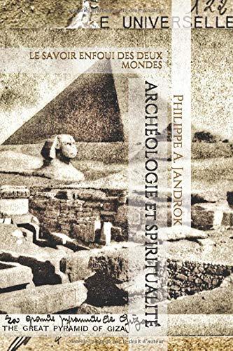 ARCHÉOLOGIE ET SPIRITUALITÉ: LE SAVOIR ENFOUI DES DEUX MONDES (Pandora Spiritualité, Band 1)